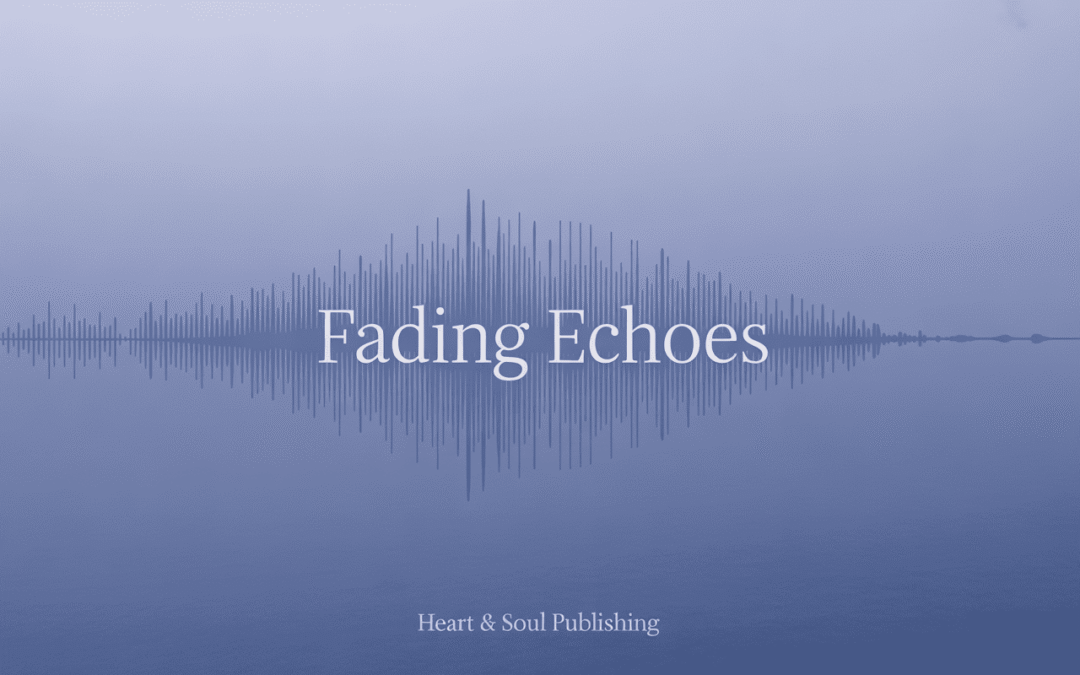 Fading Echos — When Memories Won’t Let Go